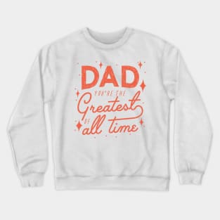 Greatest Dad Crewneck Sweatshirt